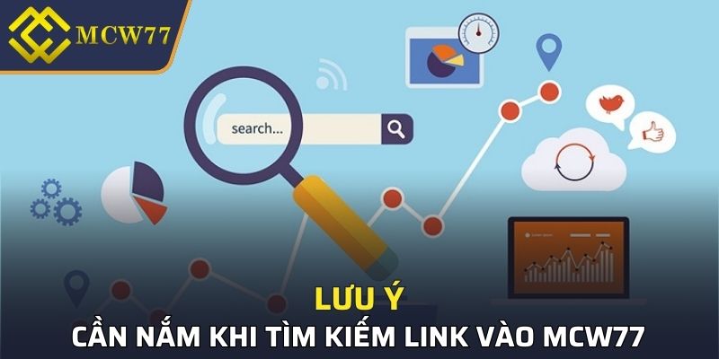 Những lưu ý quan trọng khi tìm link nhà cái MCW77