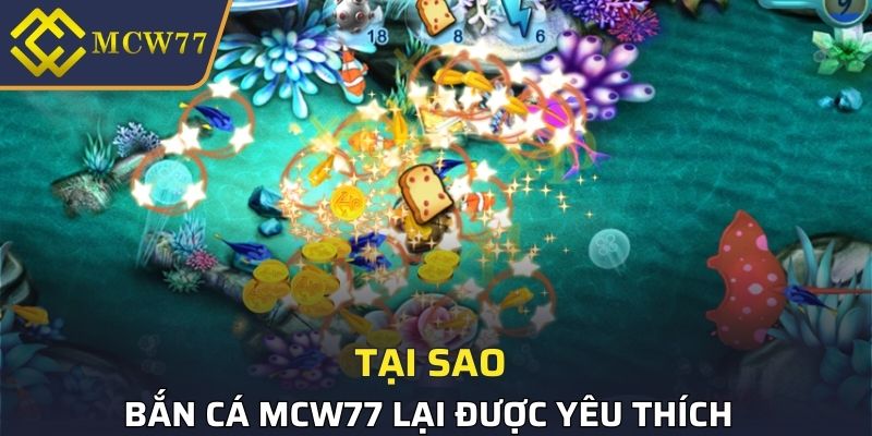 Lý do bắn cá tại MCW77 rất được yêu thích 