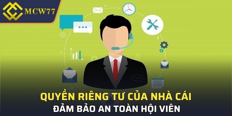 Quyền riêng tư của nhà cái đảm bảo an toàn hội viên