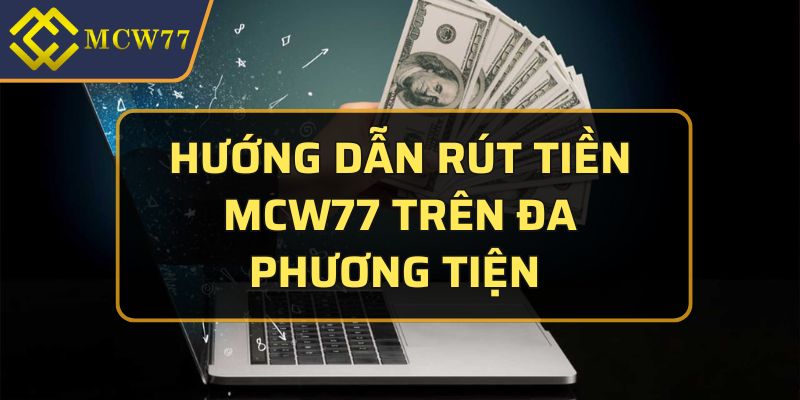rút tiền MCW77