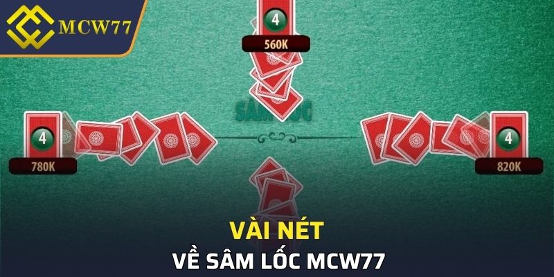 Vài nét về Sâm lốc MCW77